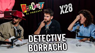 Podcast el Podcast x28  Detective Borracho [upl. by Teague]