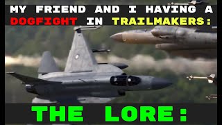 how It feels in a Trailmakers dogfight CINEMATIC [upl. by Polad]