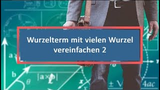 Wurzelterm mit vielen Wurzel vereinfachen 2 [upl. by Strander]