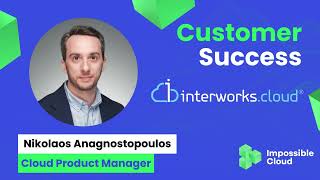 Customer Success interworkscloud  Impossible Cloud [upl. by Hillier693]