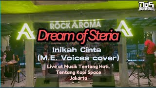 Dream of Steria  Inikah Cinta cover Live at Musik Tentang Hati [upl. by Niajneb239]