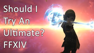 quotShould I try An Ultimatequot  FFXIV [upl. by Nea31]