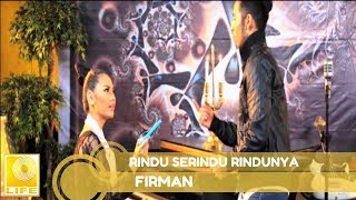 Firman Siagian  Rindu Serindu Rindunya Official Music Video [upl. by Werbel343]