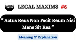 Actus Reus Non Facit Reum Nisi Mens Sit Rea  Guilty Act  Guilty Mind  Criminal Offence  Maxims [upl. by Ellerahs]