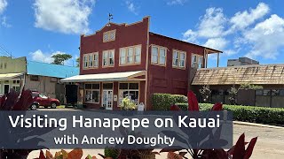 Visiting Hanapepe town on Kauai with Andrew Doughty [upl. by Rezzani]