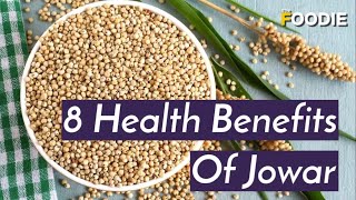 8 Health Benefits for Jowar  The Foodie [upl. by Searcy]