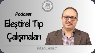 SDÜ İİBF Podcast 4  Eleştirel Tıp Çalışmaları Prof Dr Ramazan Erdem [upl. by Cyna437]