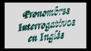 Curso en Ingles Pronombres Interrogativos [upl. by Noivert388]