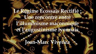 Le Régime Écossais Rectifié une rencontre entre l’illuminisme maçonnique et l’augustinisme lyonnais [upl. by Teiv]