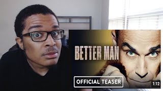 Better Man  Official Teaser Trailer REACTION [upl. by Jerroll]