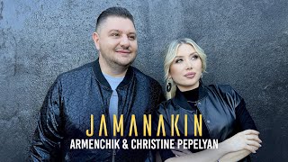 Armenchik amp Christine Pepelyan  Jamanakin [upl. by Benedetto483]