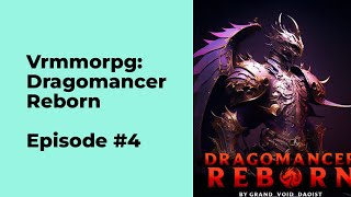 VRMMORPG Dragomancer Reborn Episode 4 chapter 31  40 [upl. by Adnovoj]