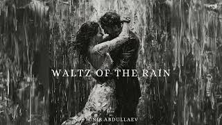 Unis Abdullaev  Waltz of the Rain [upl. by Pheni875]