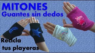 MITONES  GUANTES MITONES  RECICLAJE CON TUS PLAYERAS [upl. by Iives]