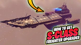 How to Get SClass Upgrades for Your Freighter No Mans Sky [upl. by Chuipek]