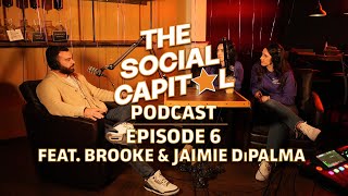 The Social Capital Podcast ft Brooke amp Jaimie DiPalma  Ep 006 [upl. by Ahsimat]