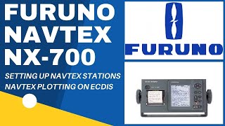 FURUNO NAVTEX NX700  SETTING UP NAVTEX STATION  ECDIS PLOTTING NAVTEX MESSAGE  MERCHANT NAVY [upl. by Kuth431]