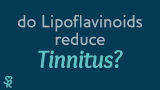 Do Lipoflavinoids reduce Tinnitus  Sound Relief Tinnitus amp Hearing Center [upl. by Lonergan]