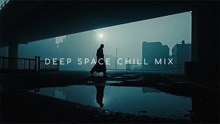 Deep Space Chill Mix  Emotional Ambient Chill Out Music for Relaxation and Focus [upl. by Ennybor]