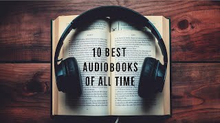 10 Best Audiobooks Of All Time [upl. by Seeto]