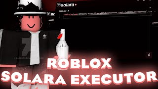 NEW Free BEST Solara Roblox Executor  Actual for 2024  CONSOLE  ROBUX  BYPASS [upl. by Airamat7]