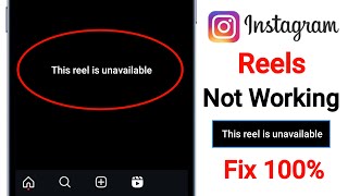 Instagram Reels Not Working  Fix Instagram This reels is unavailable Problem  Reel Unavailable Fix [upl. by Ahseenak]