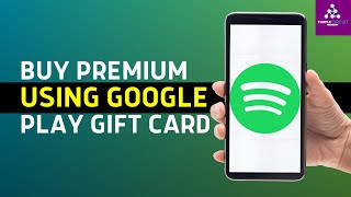 How to Buy Spotify Premium Using Google Play Gift Card 2024 [upl. by Sculley]