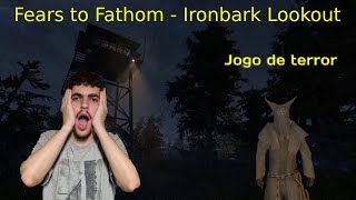 EU DESISTO DE SER GUARDA FLORESTAL  Fears to Fathom  Ironbark Lookout PT Final [upl. by Ariel]