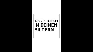 Individualität in deinen Bildern [upl. by Lunn]