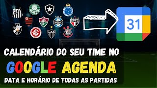 📅⚽ Como adicionar a AGENDA DE JOGOS DO SEU TIME de futebol no Google Agenda [upl. by Tija]