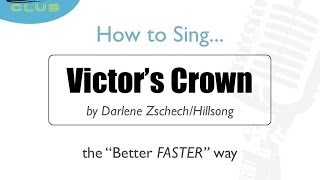 How to Sing Victors Crown by Darlene Zschech [upl. by Hooke]