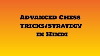 Advanced Chess Tricks in Hindi  Keep Opponents King in the center to win fast in Hindi [upl. by Koziarz]