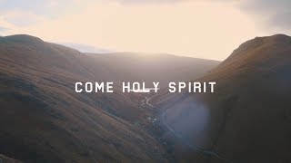 Come Holy Spirit Official Lyric Video [upl. by Fosdick]