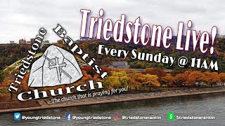 Triedstone Baptist Church Live  October 6th [upl. by Anilat]