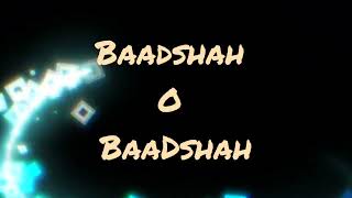 Badshah o badshah song slowed  reverb song [upl. by Lirpa307]