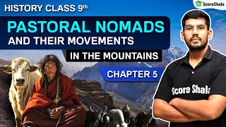 Pastoral Nomads and their Movements  in the Mountains Class 9 SST History Chapter 5 [upl. by Jarred]