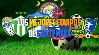 Los Mejores Equipos de Guatemala  Fútbol Quetzal [upl. by Hgielsel]