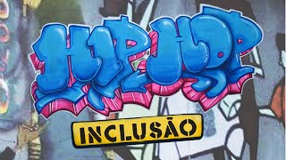 Hip Hop Inclusão DOC [upl. by Lennaj]