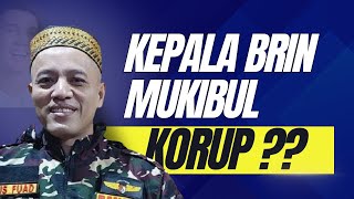 DIDUGA KUAT KEPALA BRIN MUKIBUL HABIB YG KORUP [upl. by Adorne]