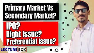 Difference bw Primary Market Secondary Market with examples IPO Right Preferential issue Hindi urdu [upl. by Pirbhai]