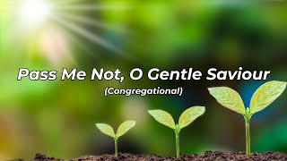 Pass Me Not O Gentle Saviour  Congregational HCBCO [upl. by Navac714]