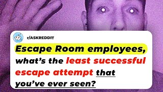 Escape Room Employees What’s The Least Successful Escape Attempt That You’ve Ever Seen  Reddit [upl. by Grimes]