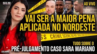 PRÉJULGAMENTO CASO SARA MARIANO  ELES QUERIAM SER SARA COM ADVOGADO DA FAMÍLIA [upl. by Joh558]