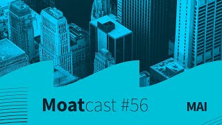 MoatCast 56  maio de 2024 [upl. by Skrap41]