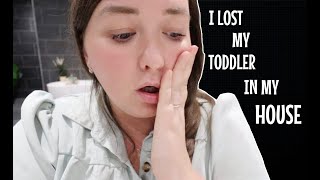 I LOST MY TODDLER IN MY HOUSE [upl. by Arvie]