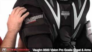 Vaughn 9500 Vision Pro Goalie Chest amp Arms [upl. by Gaw992]