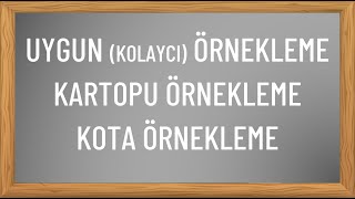 Uygun Kolaycı Kartopu ve Kota Örnekleme Yöntemleri [upl. by Mani]