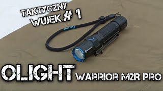 Taktyczny Wujek 1  Recenzja Latarki Olight M2R Warrior Pro [upl. by Otsirave]