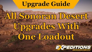 All Sonoran Desert Upgrades An Expeditions Guide [upl. by Rimaa]