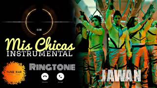 Mis Chicas  Instrumental Ringtone x Karaoke  Shah Rukh Khan  Anirudh  Jawan BGM  Sanjeeta B [upl. by Turro]